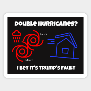 Double Hurricanes? I Bet It's Trump's Fault Anti-Trump Sticker